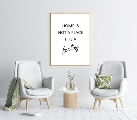 Home I Not A Place It Is A Feeling To Print Yourself Picture Poster Gift Gift Idea Wall Cover Wall Art
