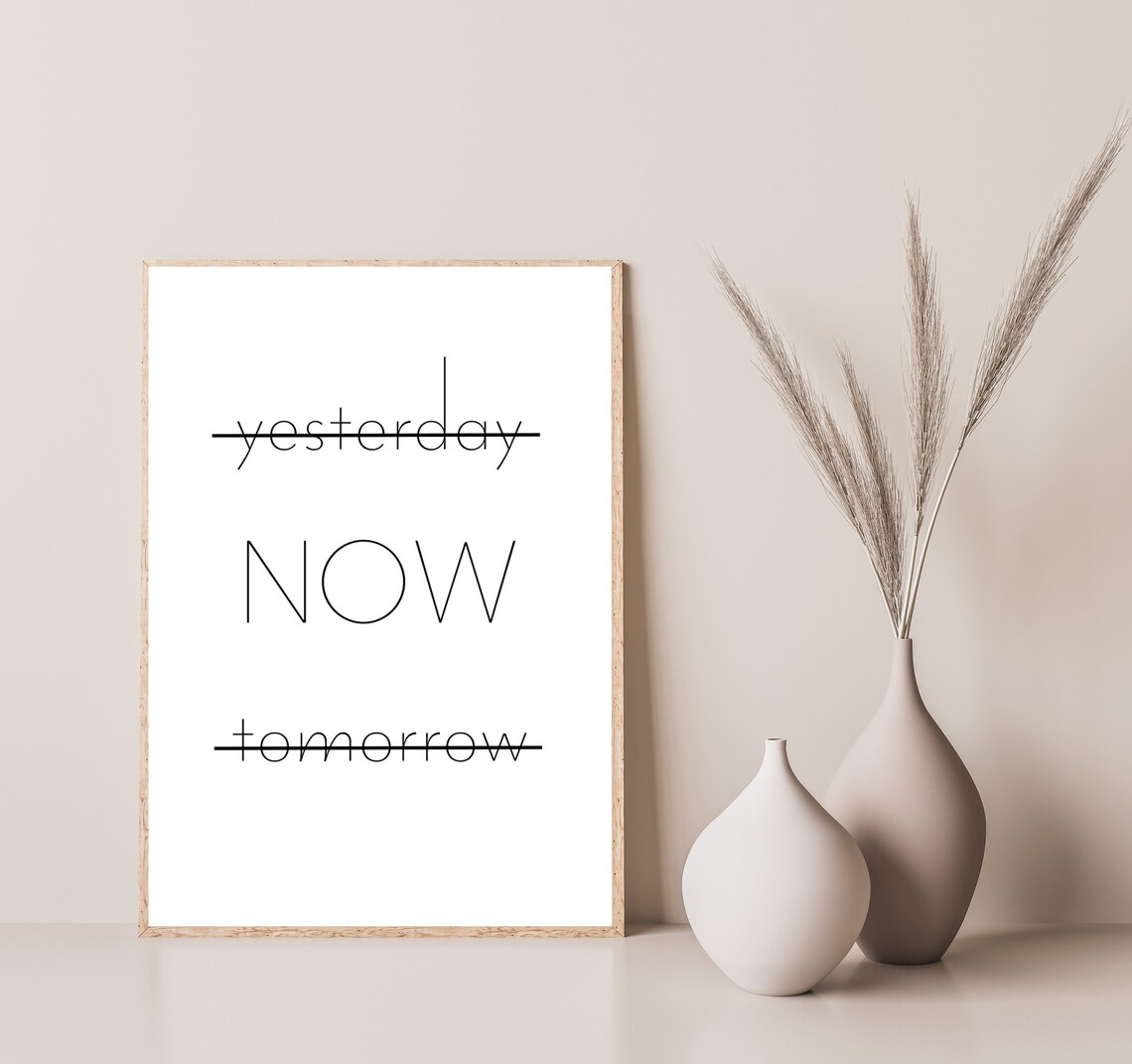 Yesterday Now Tomorrow Art Print for Dining Room