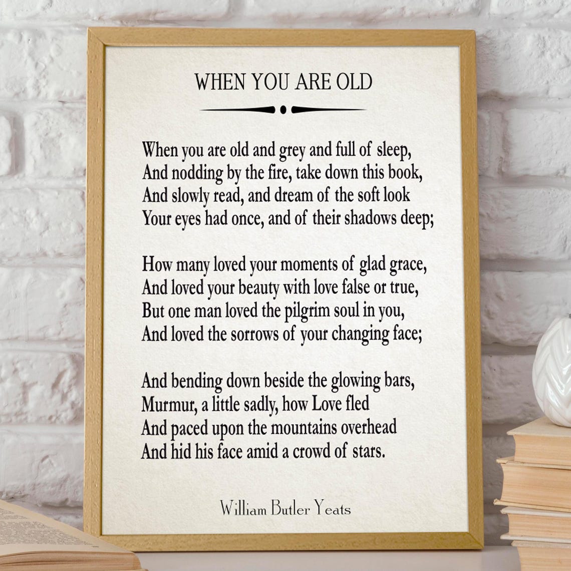 When You Are Old by W. B. Yeats Quote Art Print
