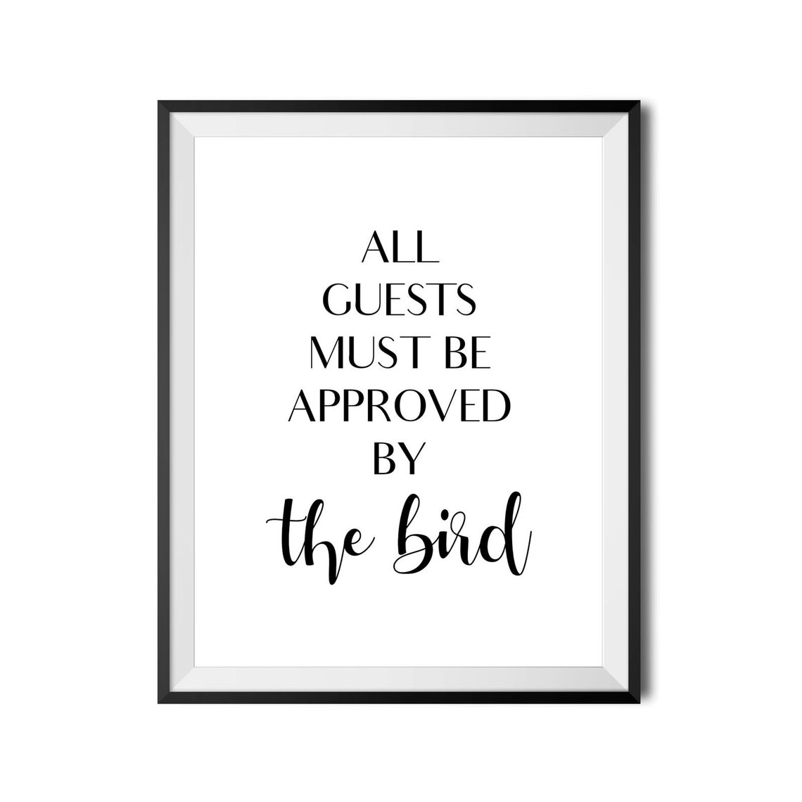 All Guests Must Be Approved by the Bird Funny Bird Lover Quote Poster - Image 4