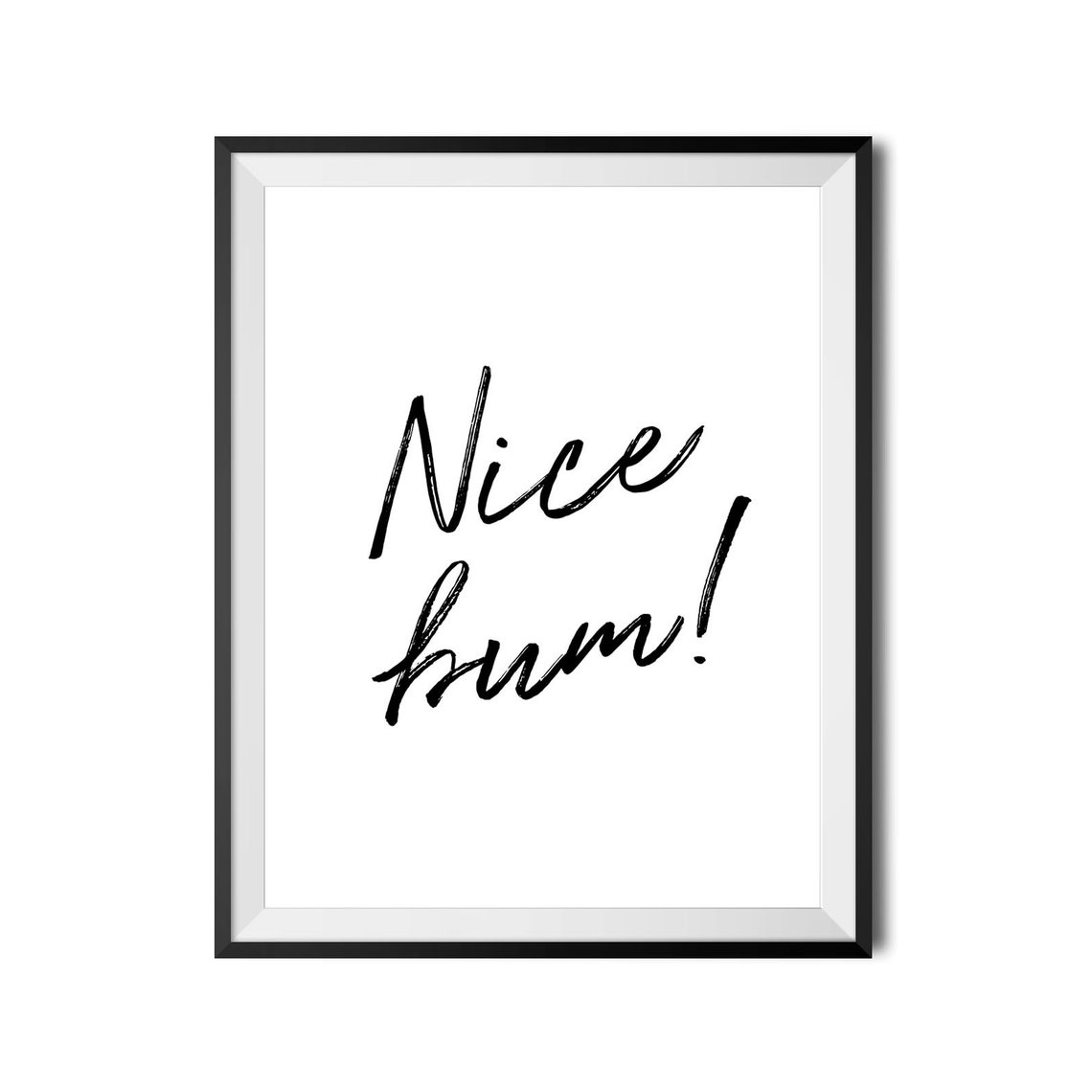 Nice Bum Funny Bathroom Humor Script Typography Quote Poster - Image 4
