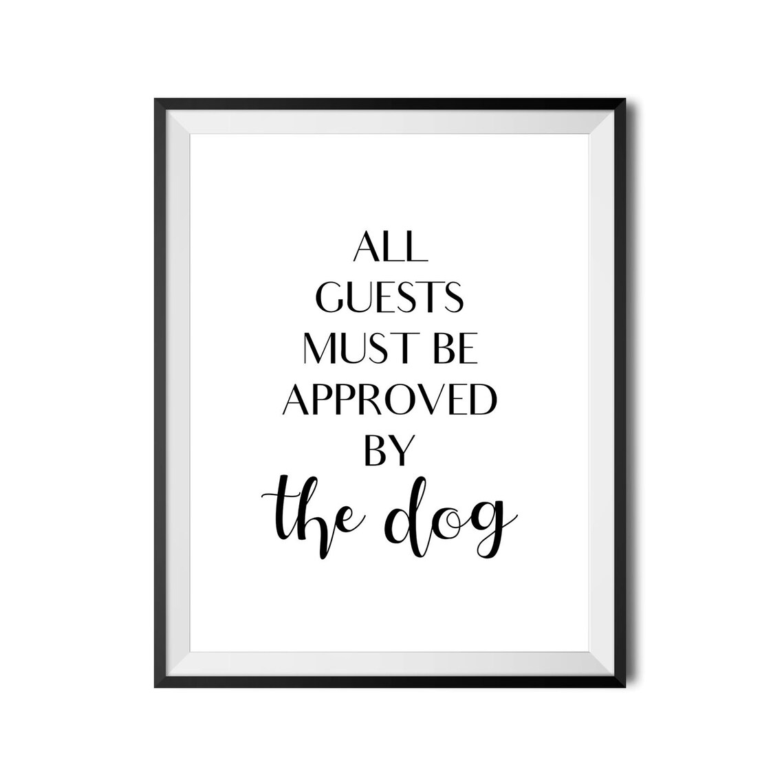 All Guest Must Be Approved By The Dog Wall Art Quote Poster Entry Room Art Dog Lover Gift Dog Family Sign Instant - Image 4