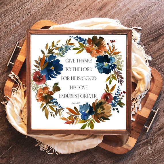Psalm 1071 Give Thanks To The Lord Square Quote Home Decor Inspirational Sign 4x4 Up To 20x20 Fall Tiered Tray Decor Wreath Print