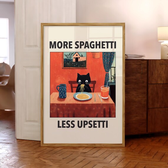 More Spaghetti Less Upsetti Funny Black Cat Kitchen Wall Poster
