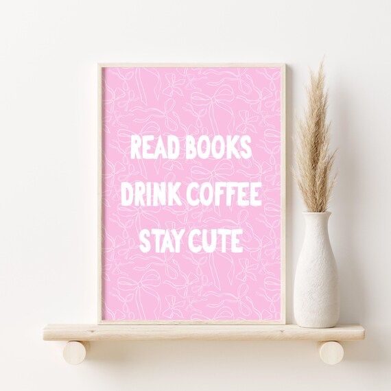 Read Books Drink Coffee Bookish Wall Art Book Lover Quote Print Book Print Bookish Gifts Bookish Decor Book Decor Wall Art
