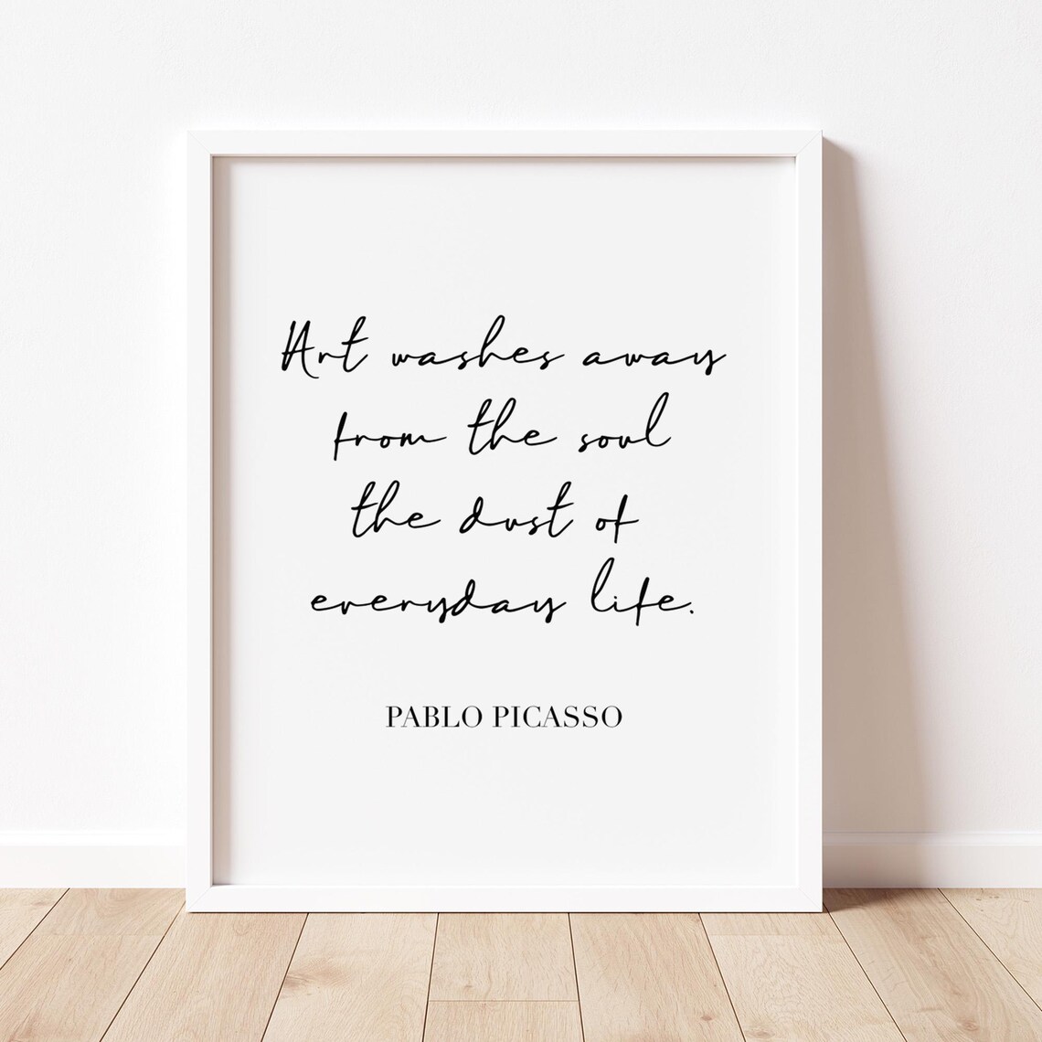Pablo Picasso Dust Of Everyday Life Quote Minimalist Script Wall Art