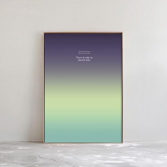 Eternal Now Mindfulness Quote on a Purple Green Gradient Poster