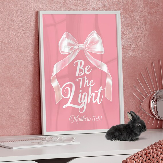 Be The Light Matthew 514 Pink Bow Art Poster Or Canvas Feminine Bible Verse Print Love Shack Fancy Wall Prints Coquette Room Decor