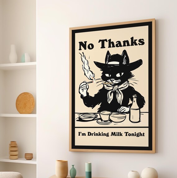 No Thanks I Am Drinking Milk Tonight Vintage Cowboy Cat Quote Poster
