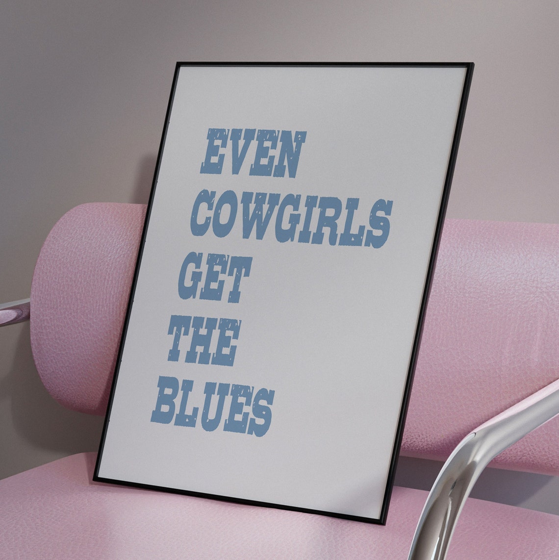Trendy Cowgirl Wall Art Even Cowgirls Get The Blues Cowgirl Coastal Blue Western Inspired Wall Art Trendy College Gallery Wall Art Poster - Image 5