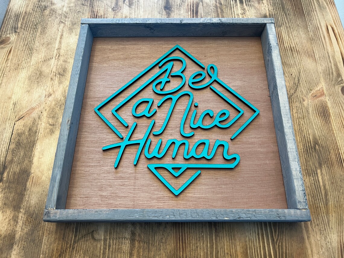 Be A Nice Human Farmhouse Style Wood Sign - Image 2