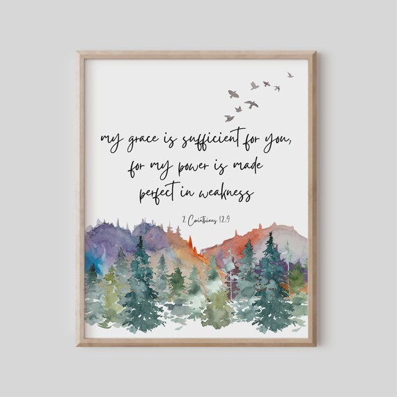 2 Corinthians 129 My Grace Is Sufficient For You Power Made Perfect In Weakness Bible Verse Wall Art Scripture Print Mountain
