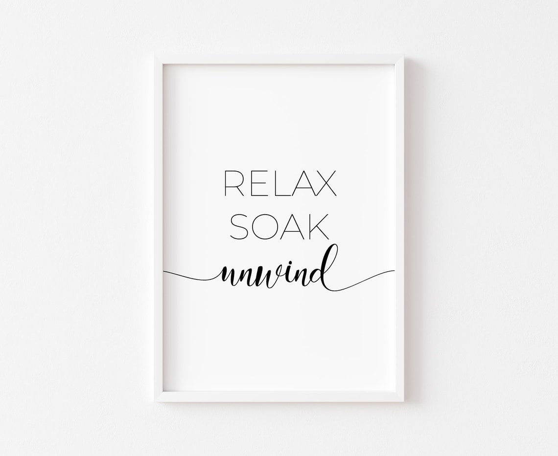 Relax Soak Unwind Minimalist Black Typography Bathroom Quote Poster