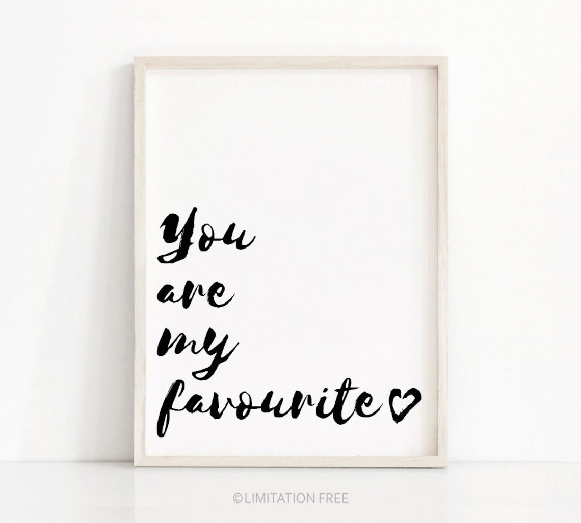 You Are My Favourite Brush Script Love Quote Nursery Wall Art Poster