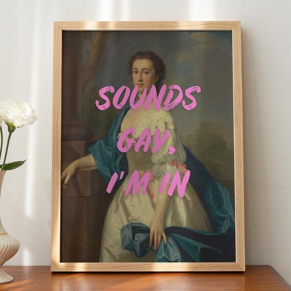 Sounds Gay I'm In Funny Classical Painting Altered Art Poster