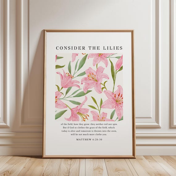 Consider The Lilies Christian Scripture Floral Poster