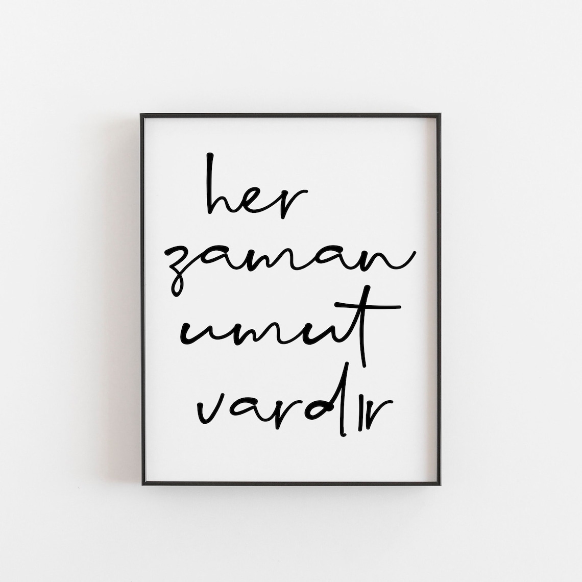 Turkish Wall Art, Her Zaman Umut Vardr Quote