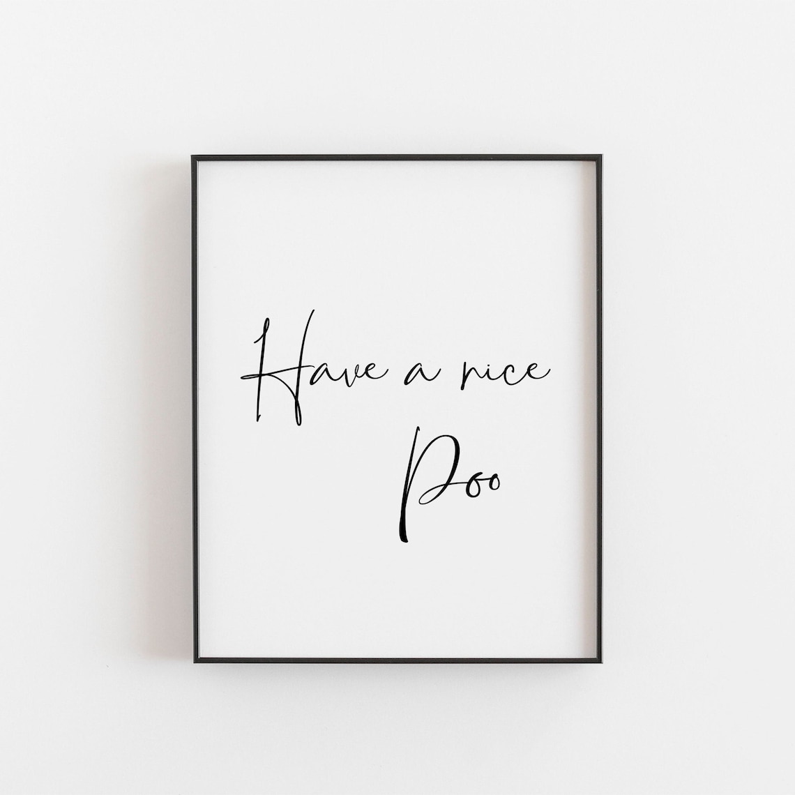 Have A Nice Poo Funny Bathroom Wall Art Poster