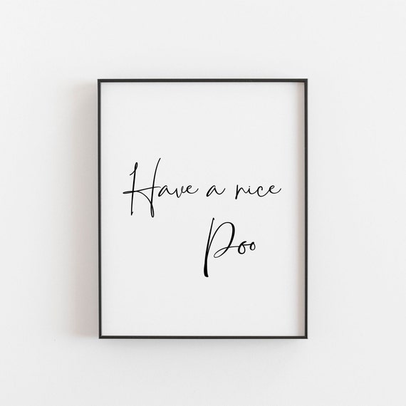 Have A Nice Poo Funny Bathroom Wall Art Poster