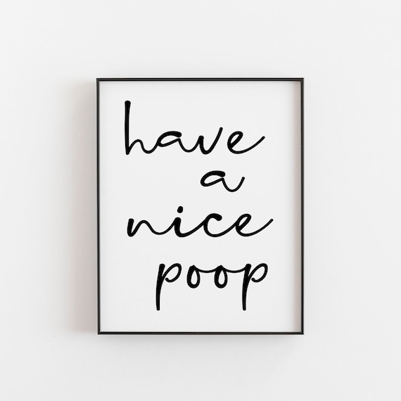 Have A Nice Poop Humor Bathroom Art Print