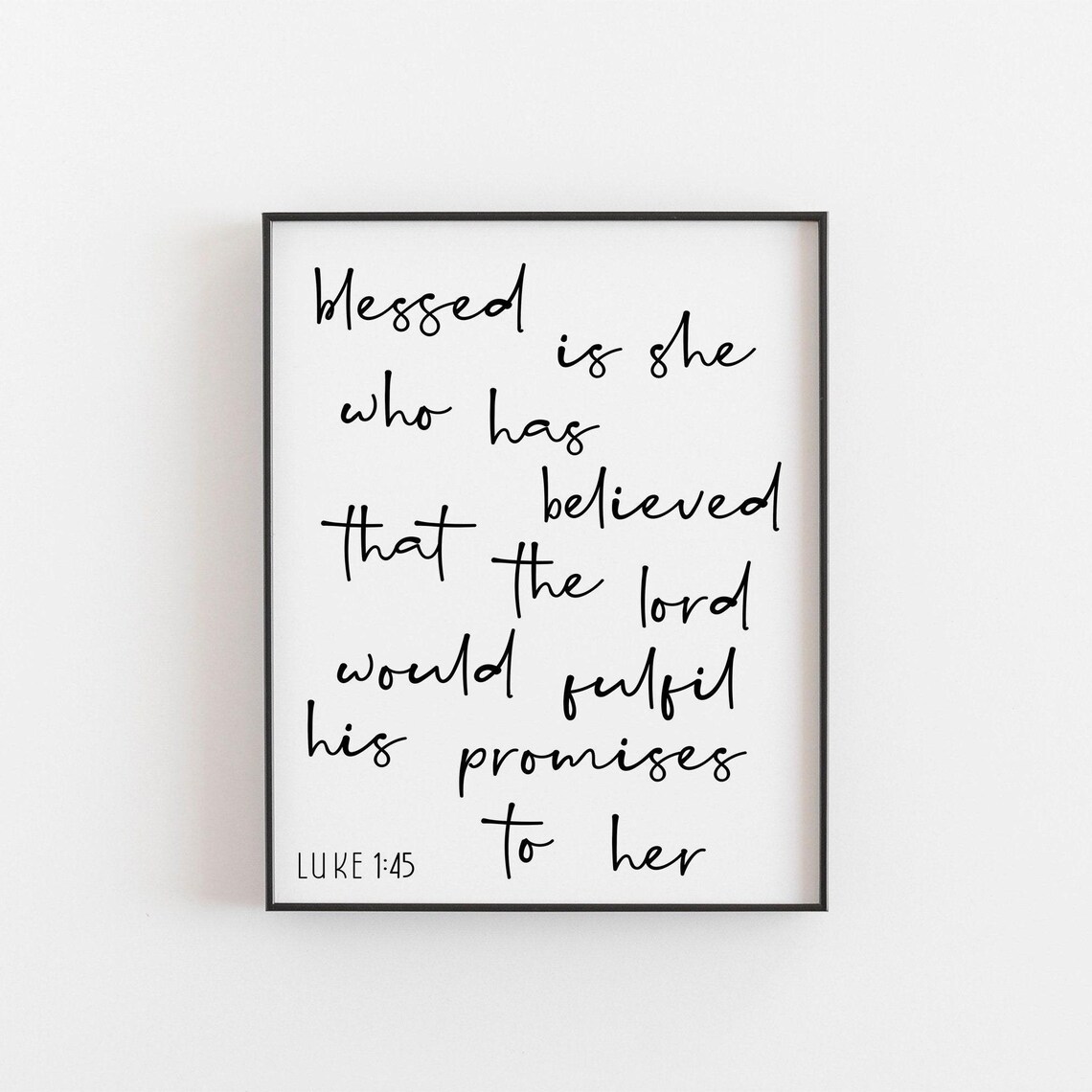 Luke 1:45 Blessed Is She Who Believed Art Print