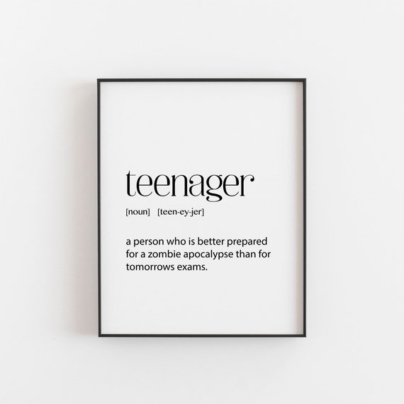 Teenager Definition Funny Teen Room Art Print
