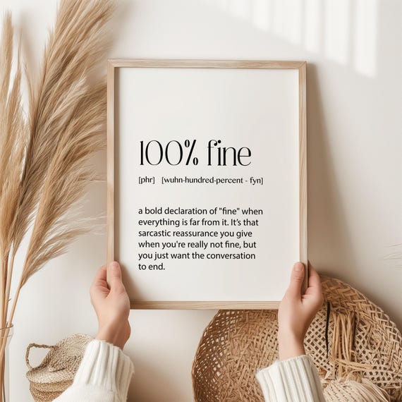 100 Fine Print Funny Sarcastic Wall Art For Teens Relatable Bedroom Dorm Room Decor Teenager Quotes Family Life Sayings Hallway
