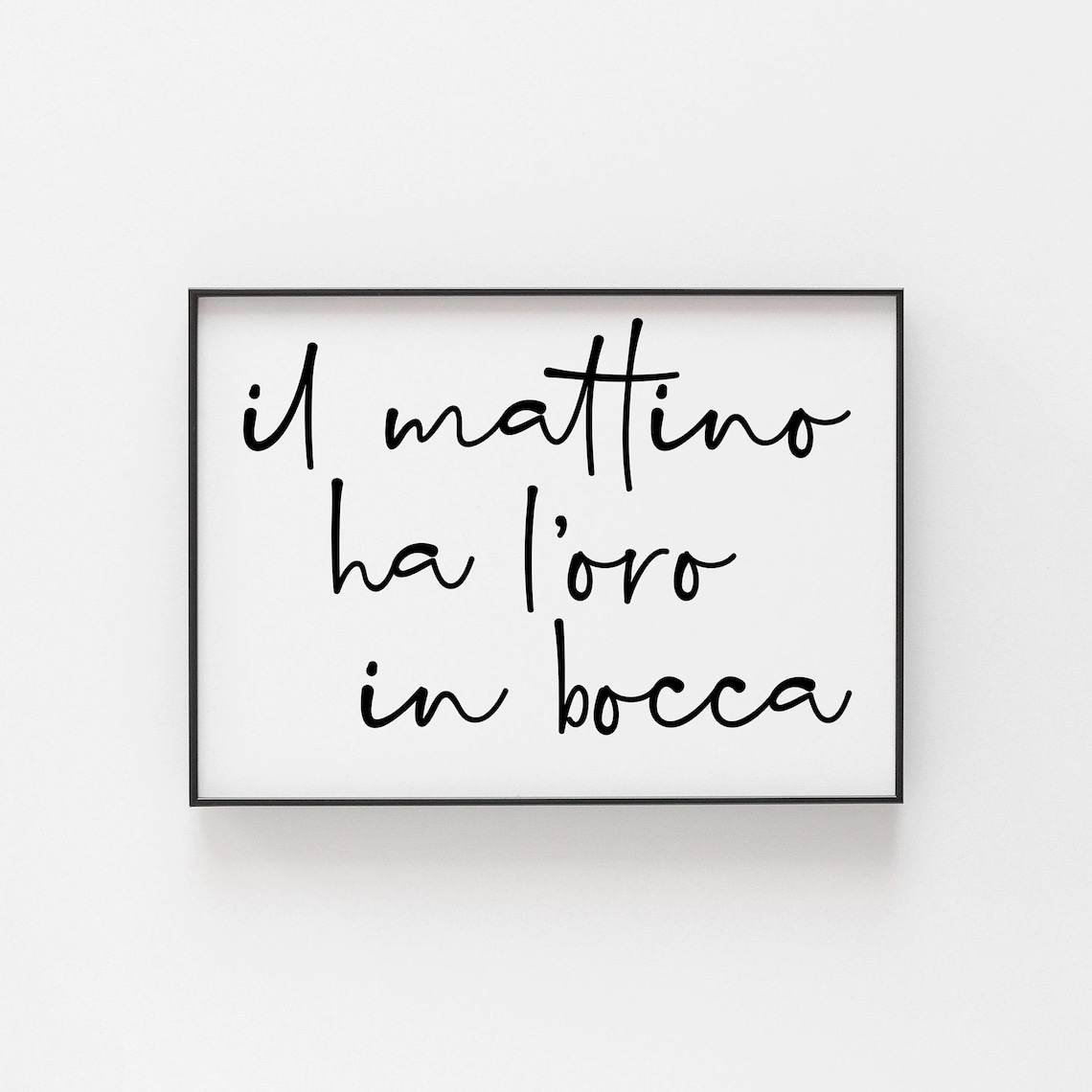 Il Mattino Ha Loro, Italian Morning Proverb Art Print