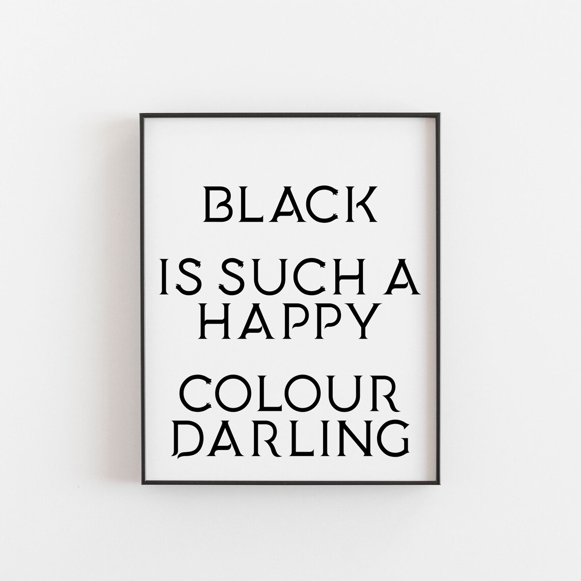 Gothic Art Black Is Such A Happy Colour Print