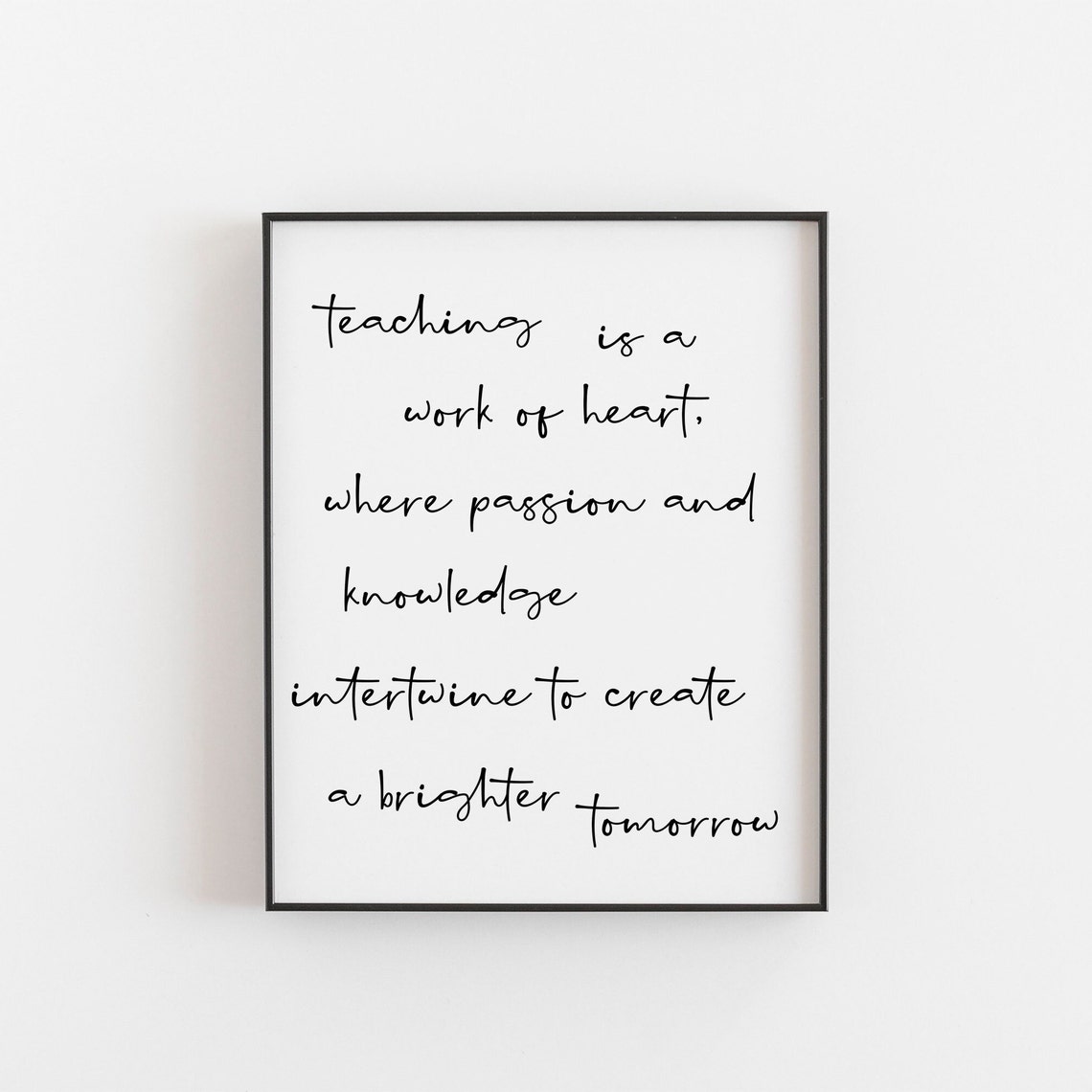 Teaching Is A Work Of Heart Teacher Quote Script Classroom Gift Poster