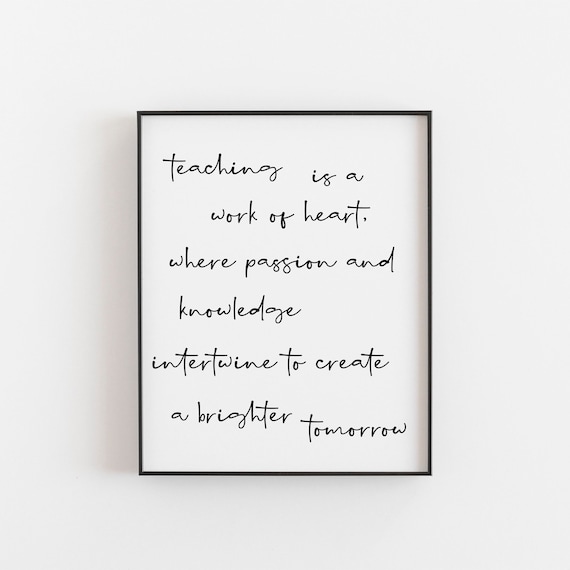 Teaching Is A Work Of Heart Teacher Quote Script Classroom Gift Poster