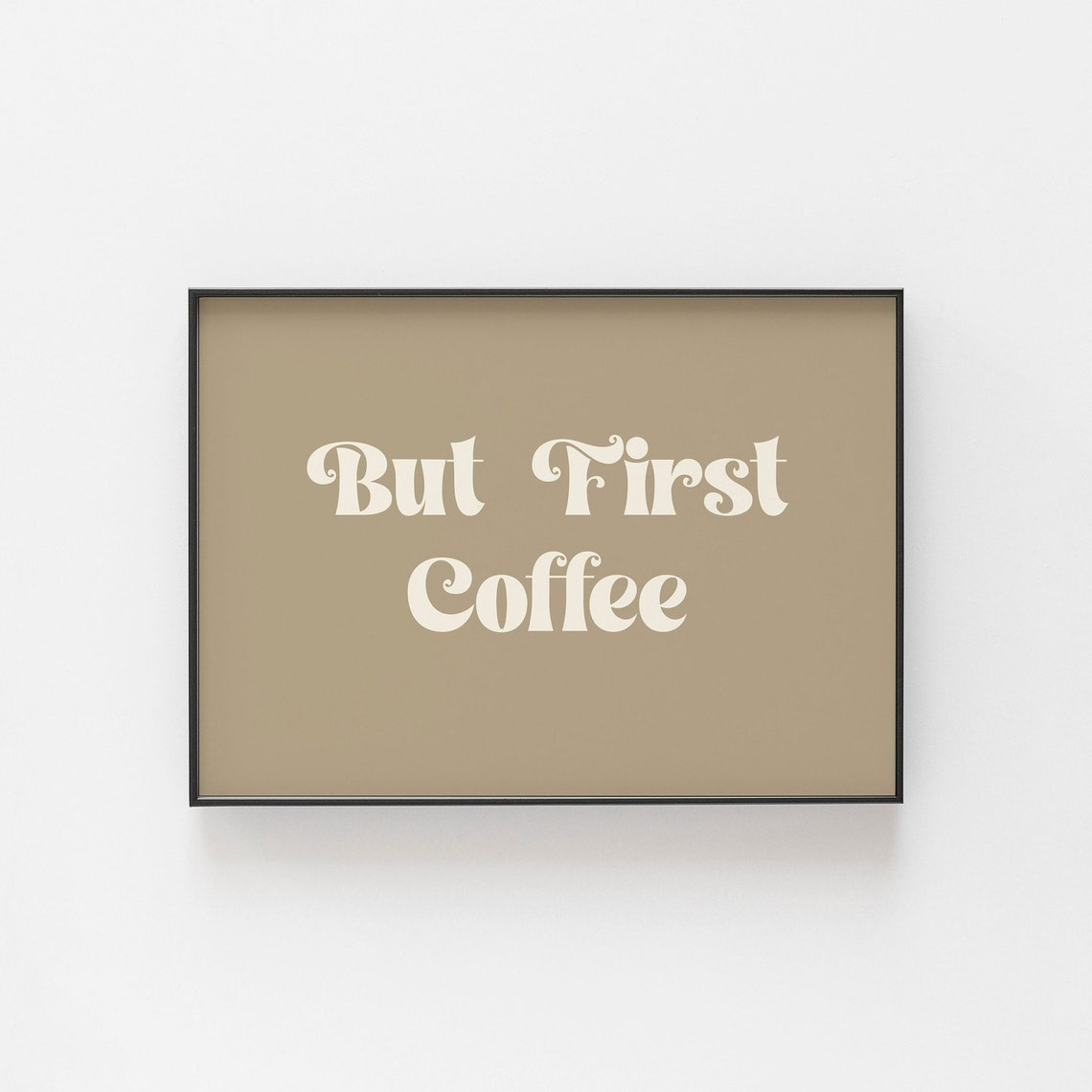 But First Coffee Retro Script Quote Print Beige Decor for Kitchens