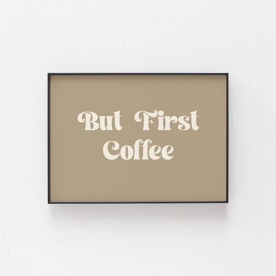 But First Coffee Retro Script Quote Print Beige Decor for Kitchens