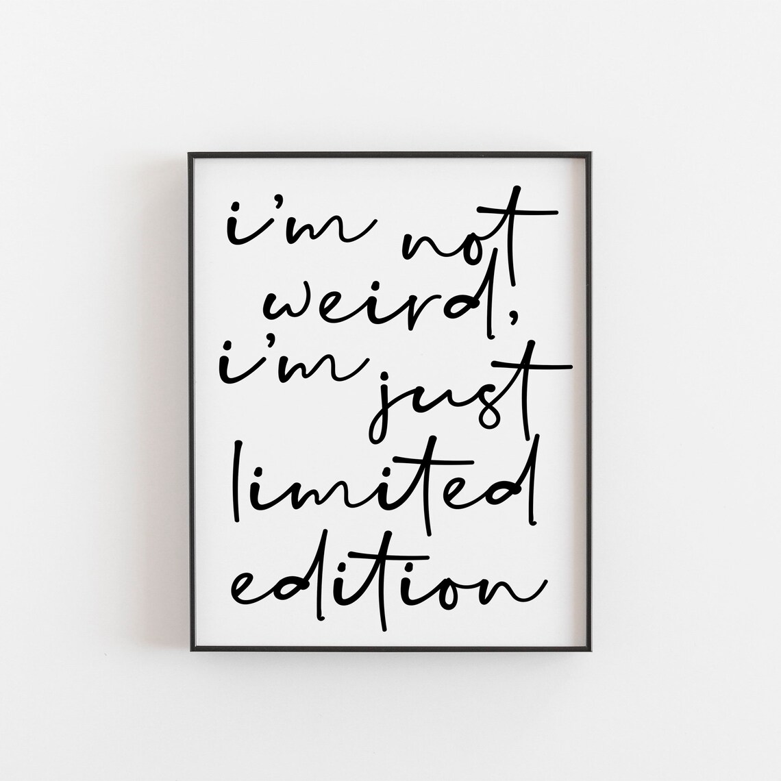 I'm Not Weird Funny Quote Poster, Minimalist