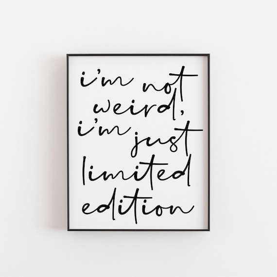 I'm Not Weird Funny Quote Poster, Minimalist