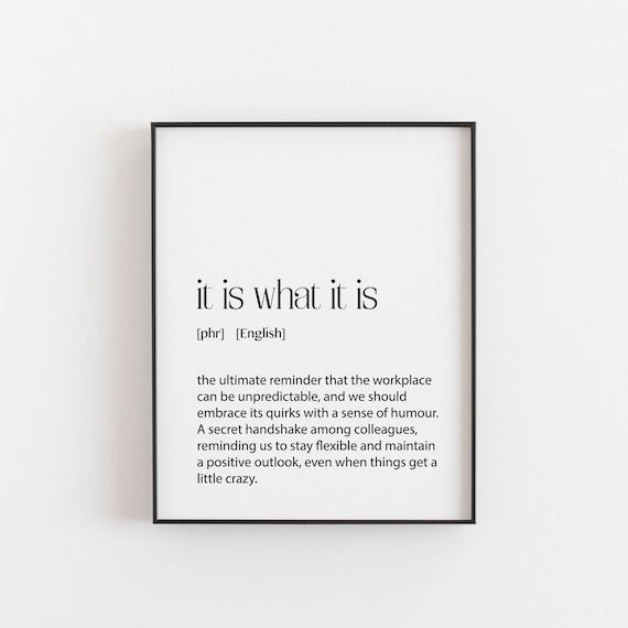 It Is What It Is English Phrase Funny Office Quote Wall Poster