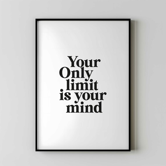 Your Only Limit Is Mind Print Inspirational Typography Art For Motivation And Positivity Great A Teenagers Bedroom
