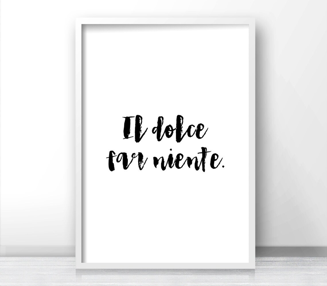 Il Dolce Far Niente Italian Quote Brush Script Minimalist Wall Art Poster - Image 3