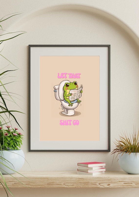 Let That Shit Go Funny Frog Bathroom Toilet Humor Retro Poster