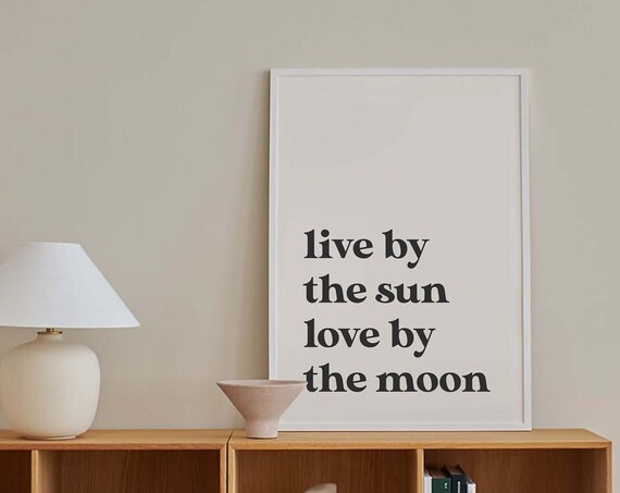 Live By The Sun Love By The Moon White Minimal Quote Typography Poster