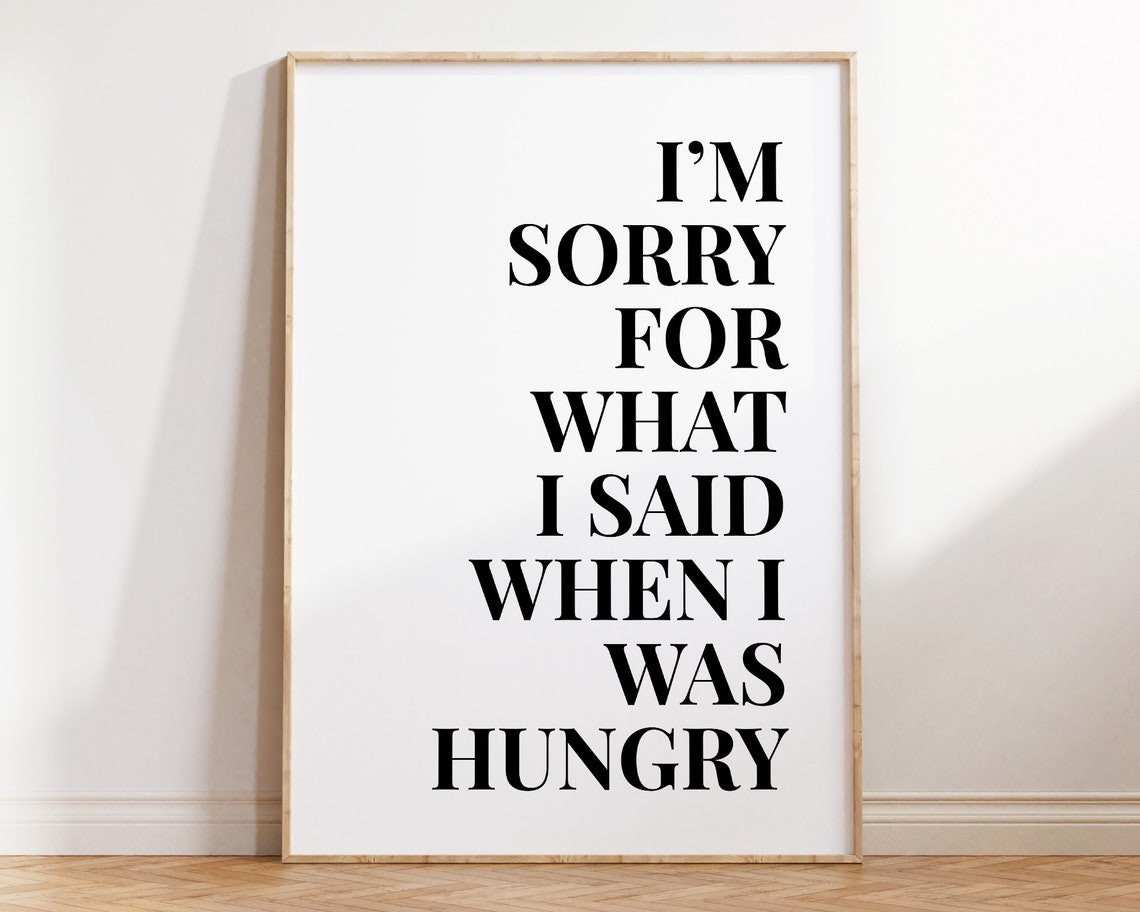 Sorry For What I Said When Hungry Funny Kitchen Quote Poster - Image 3