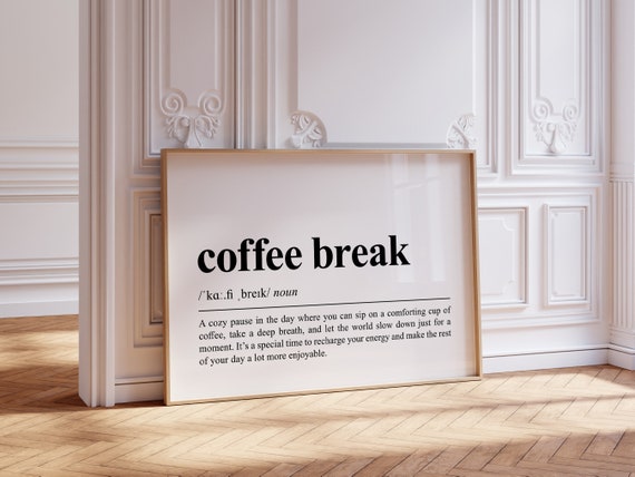 Coffee Break Definition Wall Art Coffee Quote Print Coffee Lover Gift Funny Coffee Poster Home Office Wall Art