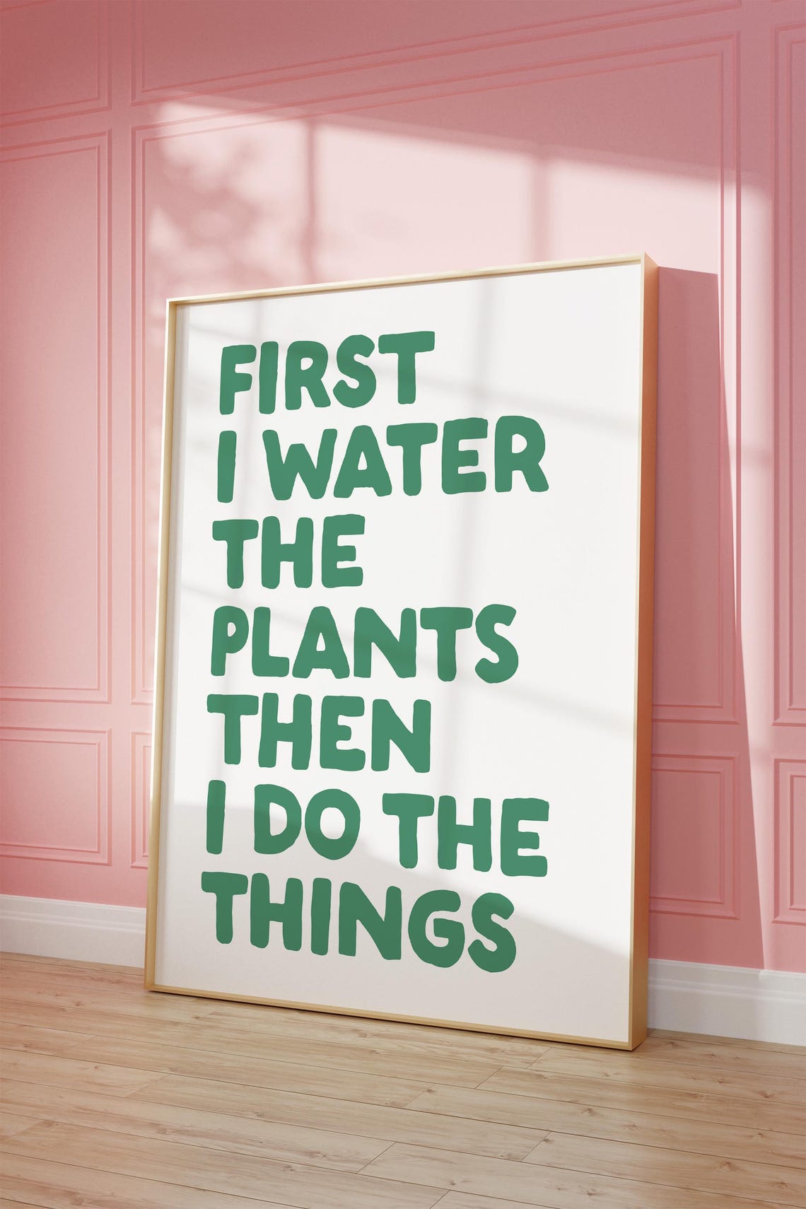 First I Water The Plants Green Hand Lettered Funny Quote Poster