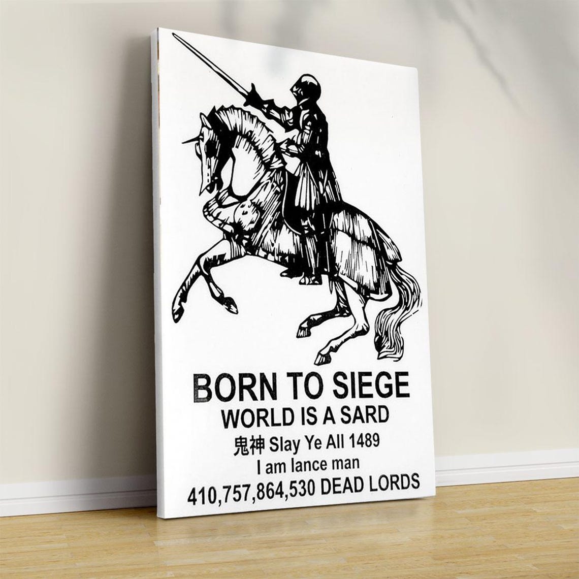 Stunning Born to Siege Knight Meme Gothic Battle Quote Art Poster