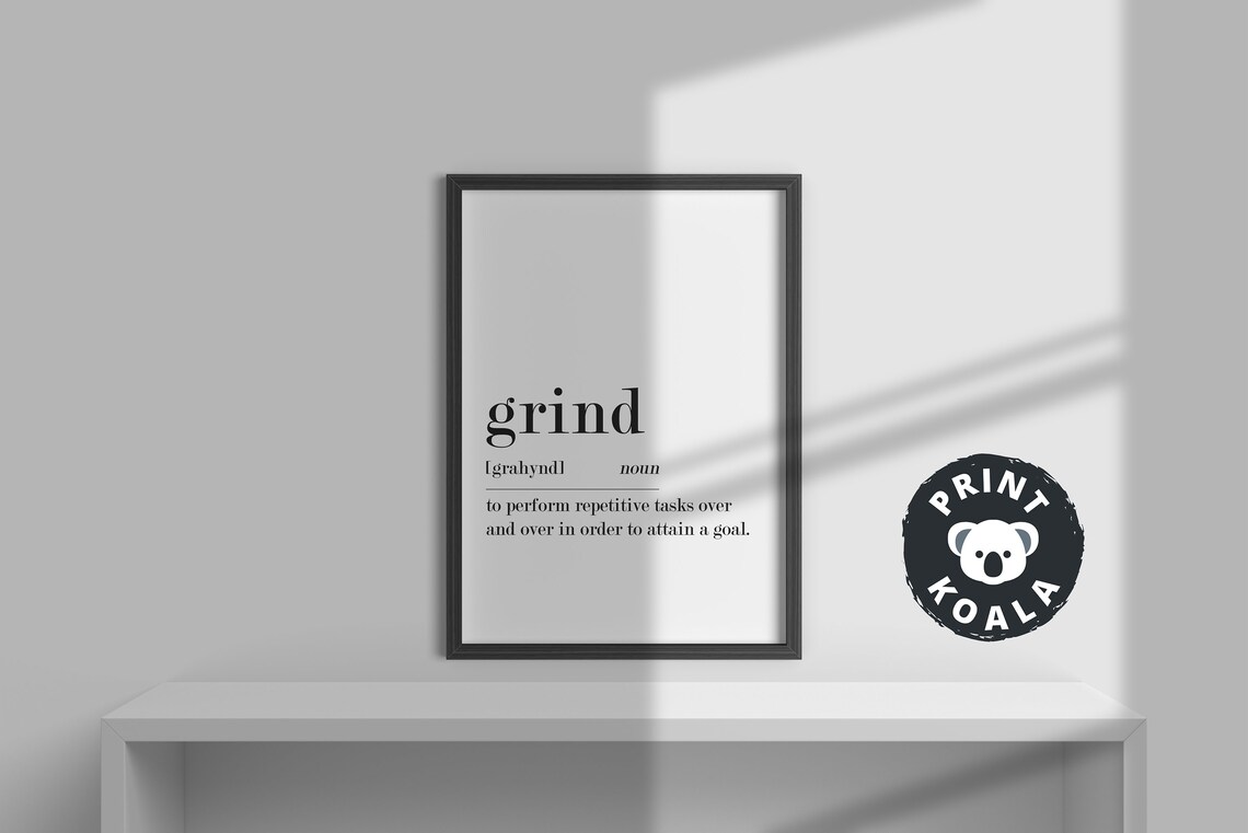 Grind Definition Motivational Repetitive Tasks To Attain A Goal Poster - Image 2