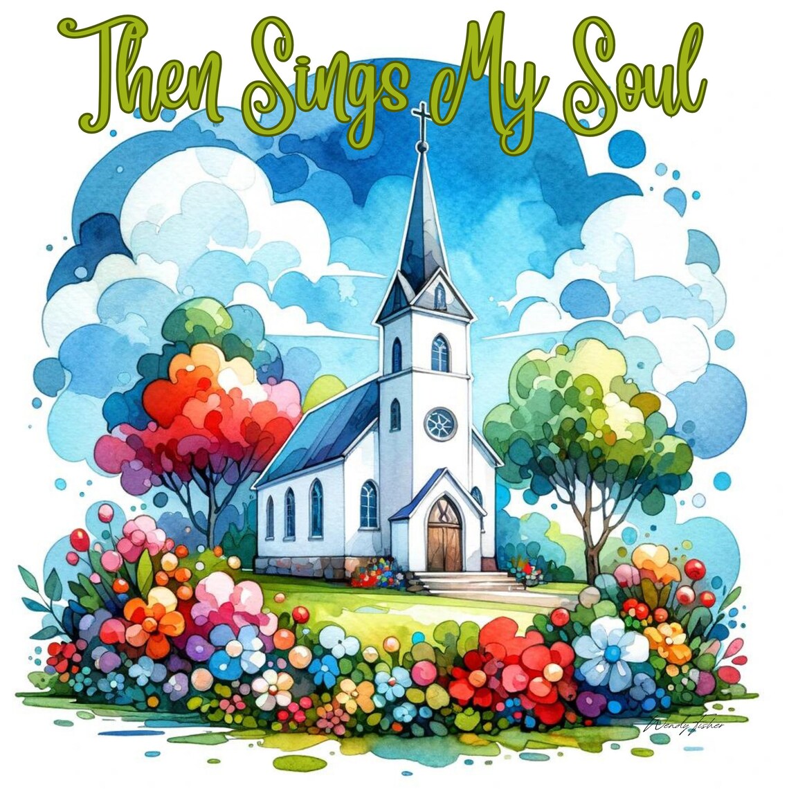 Then Sings My Soul White Church Watercolor Religious Wall Art - Image 5