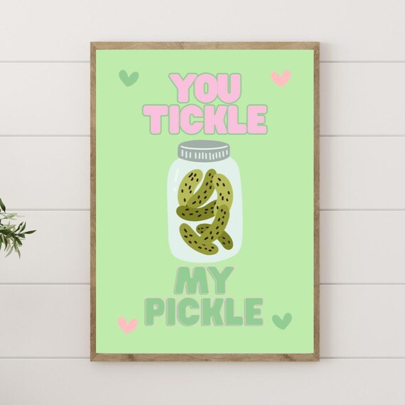 You Tickle My Pickle Funny Pickle Jar Green Kitchen Wall Poster