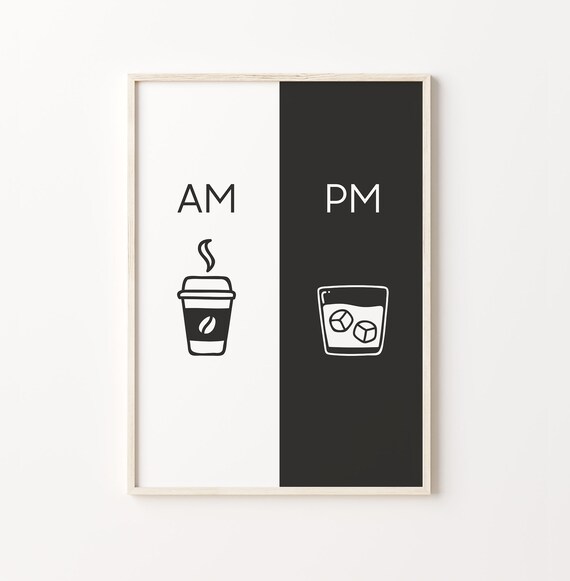 Coffee And Whiskey Art Print Am Pm Poster Modern Wall Art Black And White Home Decor Art Large Wall Art Instant