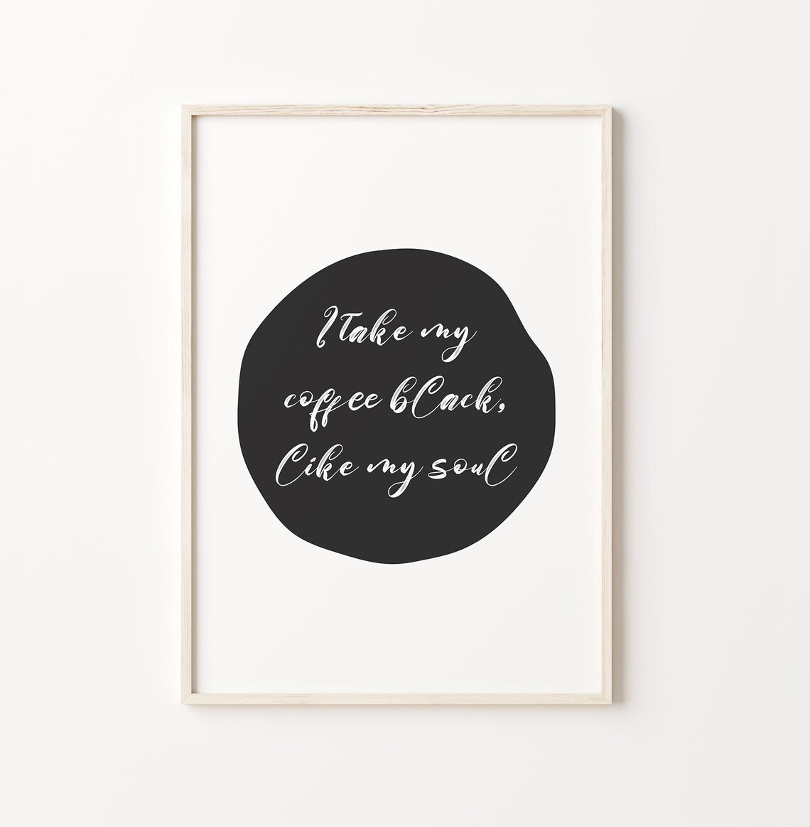 I Take My Coffee Black Like My Soul Art Motivational Quote Kitchen Decor Typography Art Print Instant