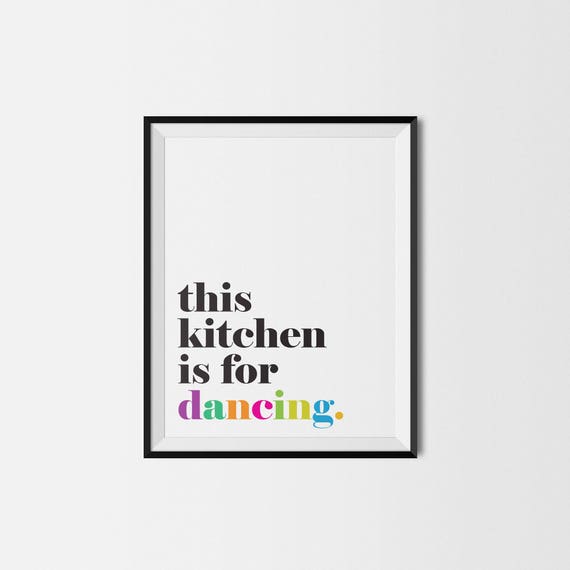 Poster For Kitchen This Kitchen Is For Dancing Kitchen Decor Funny Funny Kitchen Wall Art Modern Kitchen Art Colorful Kitchen Print
